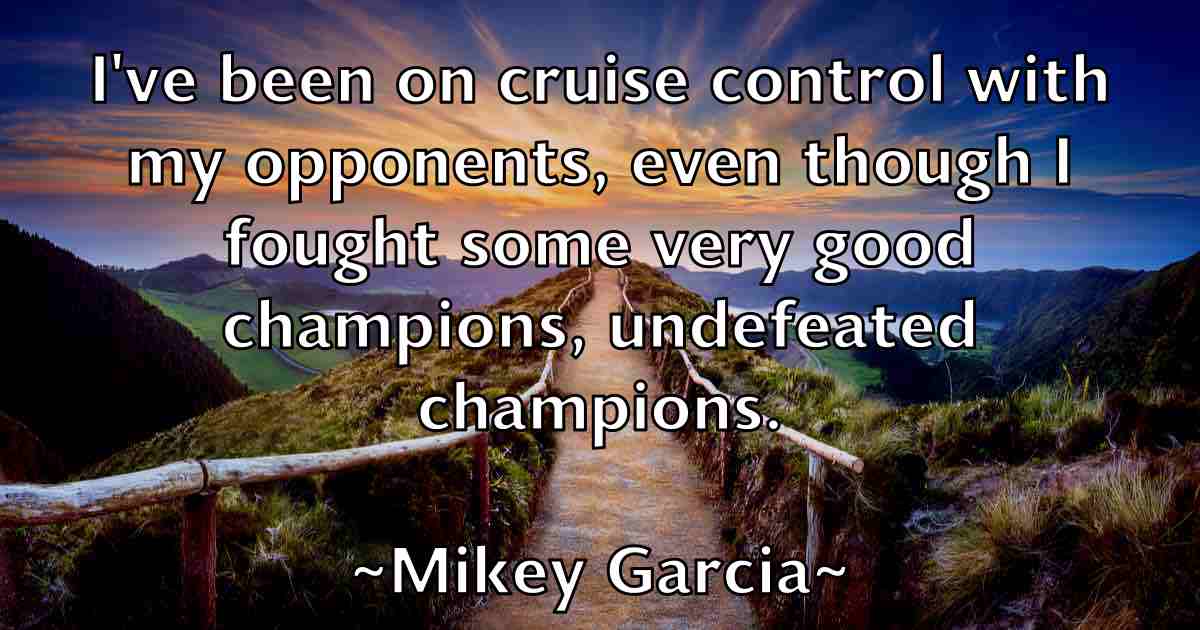 /images/quoteimage/mikey-garcia-fb-590098.jpg