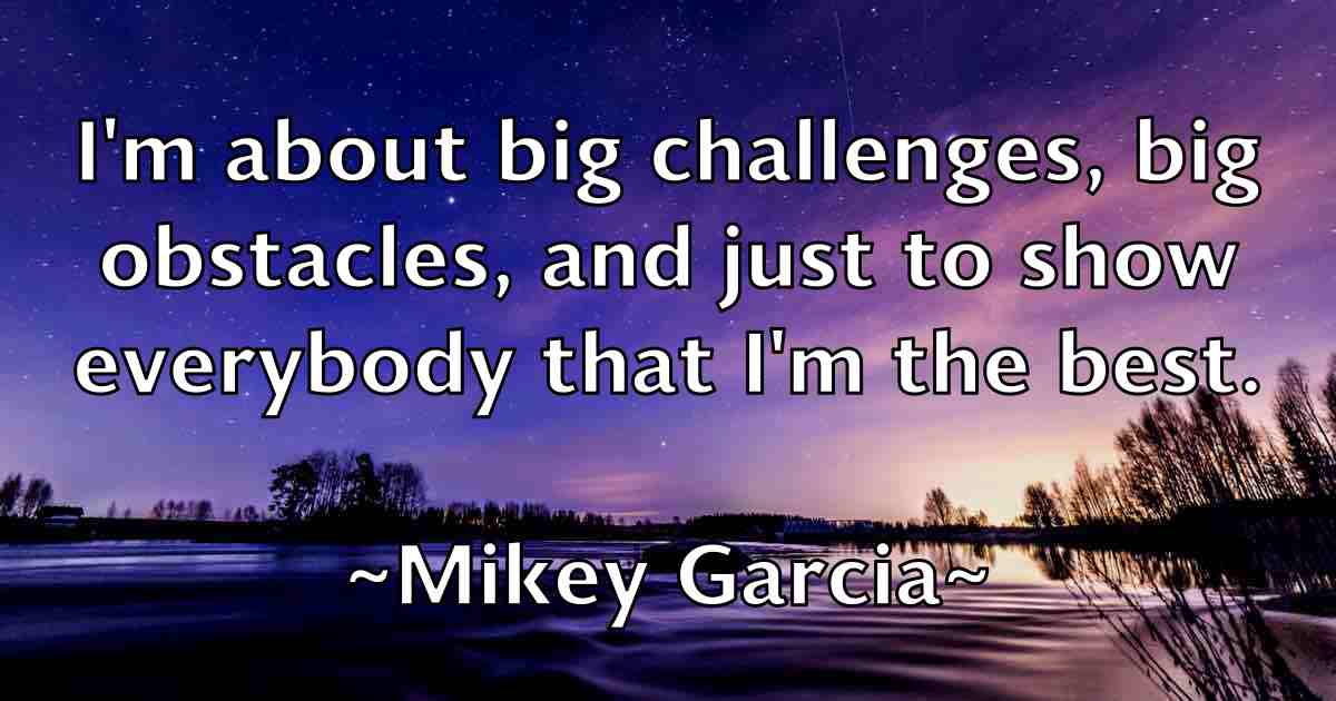 /images/quoteimage/mikey-garcia-fb-590105.jpg