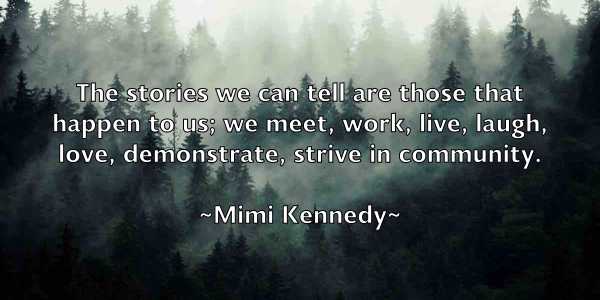 /images/quoteimage/mimi-kennedy-591616.jpg