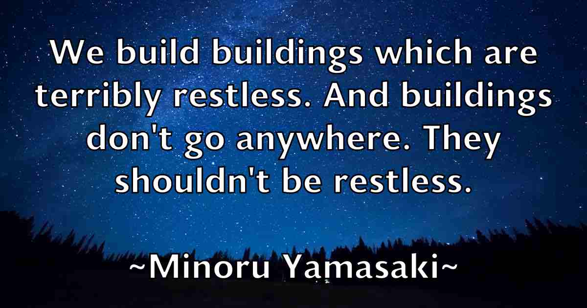 /images/quoteimage/minoru-yamasaki-fb-592070.jpg