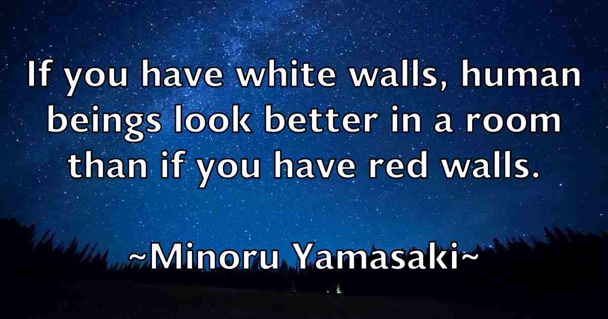 /images/quoteimage/minoru-yamasaki-fb-592074.jpg