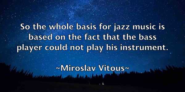 /images/quoteimage/miroslav-vitous-593362.jpg