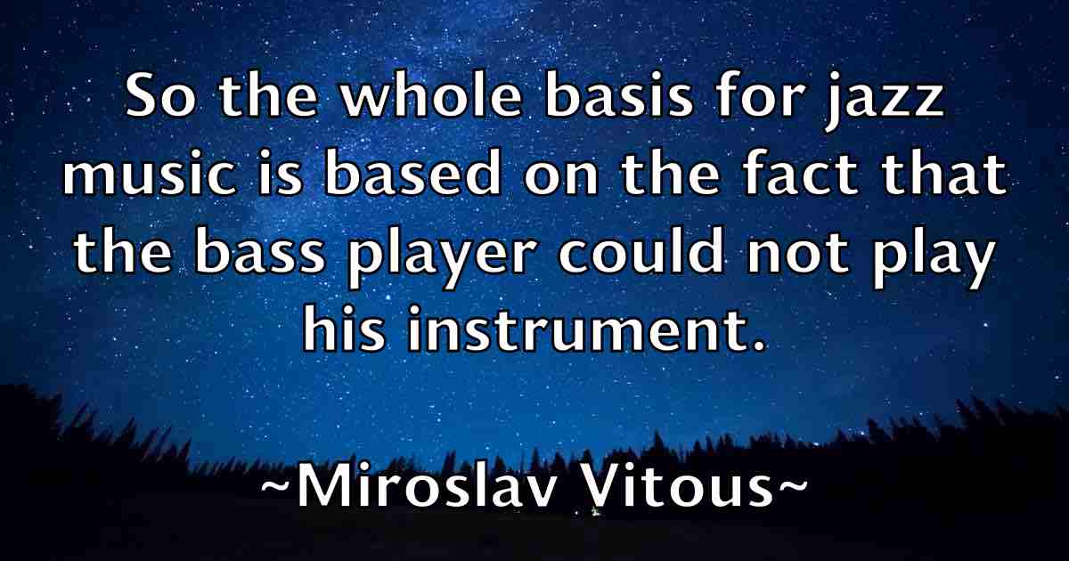 /images/quoteimage/miroslav-vitous-fb-593362.jpg