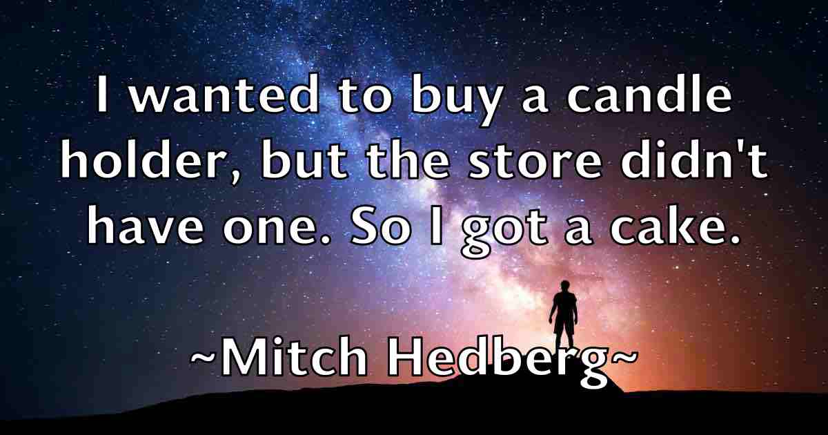 /images/quoteimage/mitch-hedberg-fb-593953.jpg