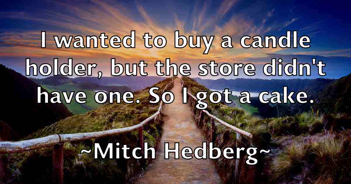 /images/quoteimage/mitch-hedberg-fb-593953.jpg