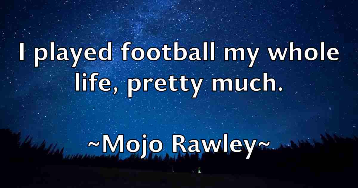/images/quoteimage/mojo-rawley-fb-597171.jpg