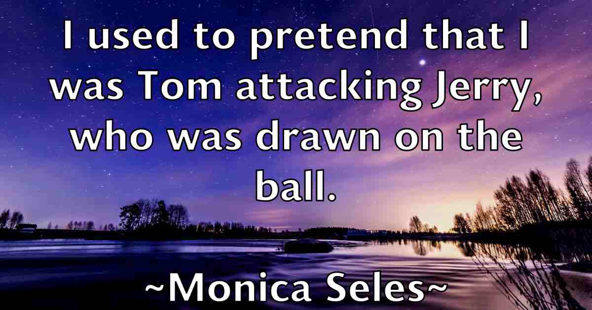 /images/quoteimage/monica-seles-fb-598527.jpg