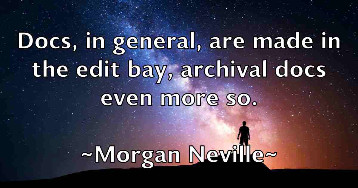 /images/quoteimage/morgan-neville-fb-599391.jpg