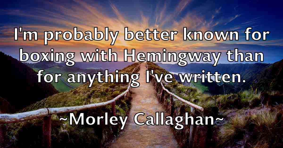 /images/quoteimage/morley-callaghan-fb-599700.jpg