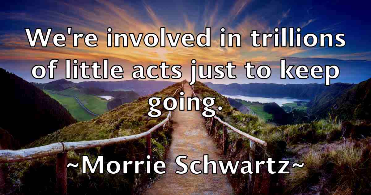 /images/quoteimage/morrie-schwartz-fb-599765.jpg