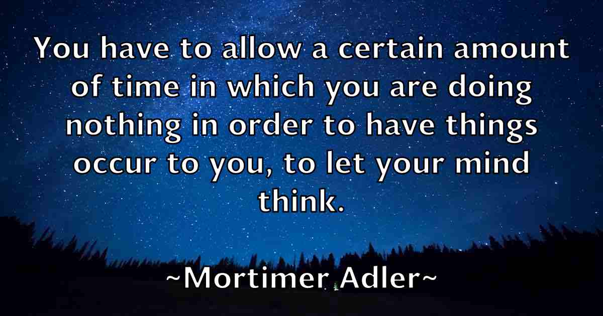 /images/quoteimage/mortimer-adler-fb-600227.jpg