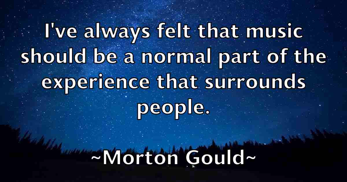 /images/quoteimage/morton-gould-fb-600279.jpg
