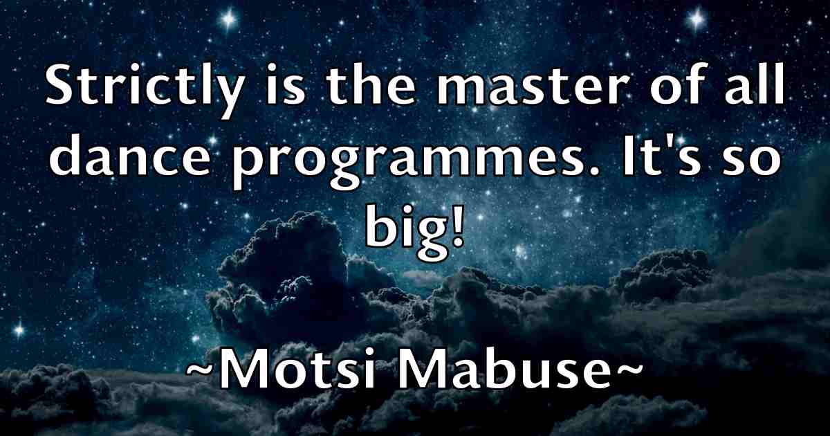 /images/quoteimage/motsi-mabuse-fb-600794.jpg