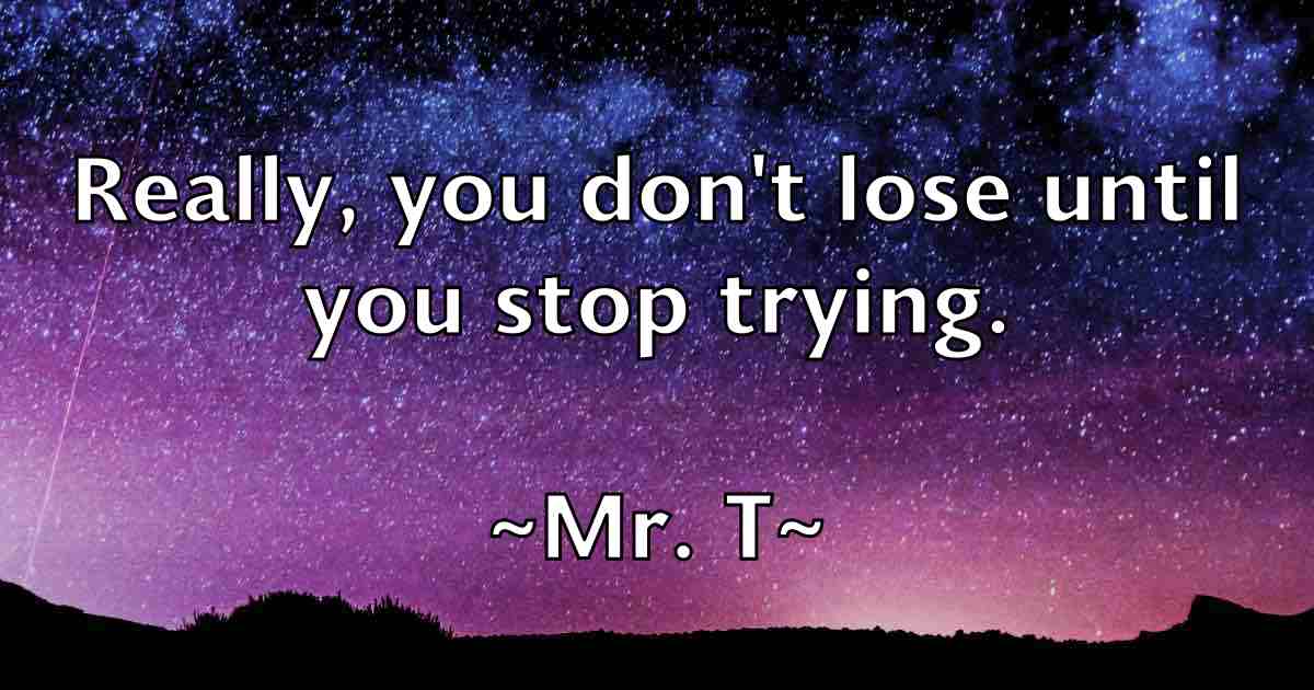 /images/quoteimage/mr-t-fb-600916.jpg