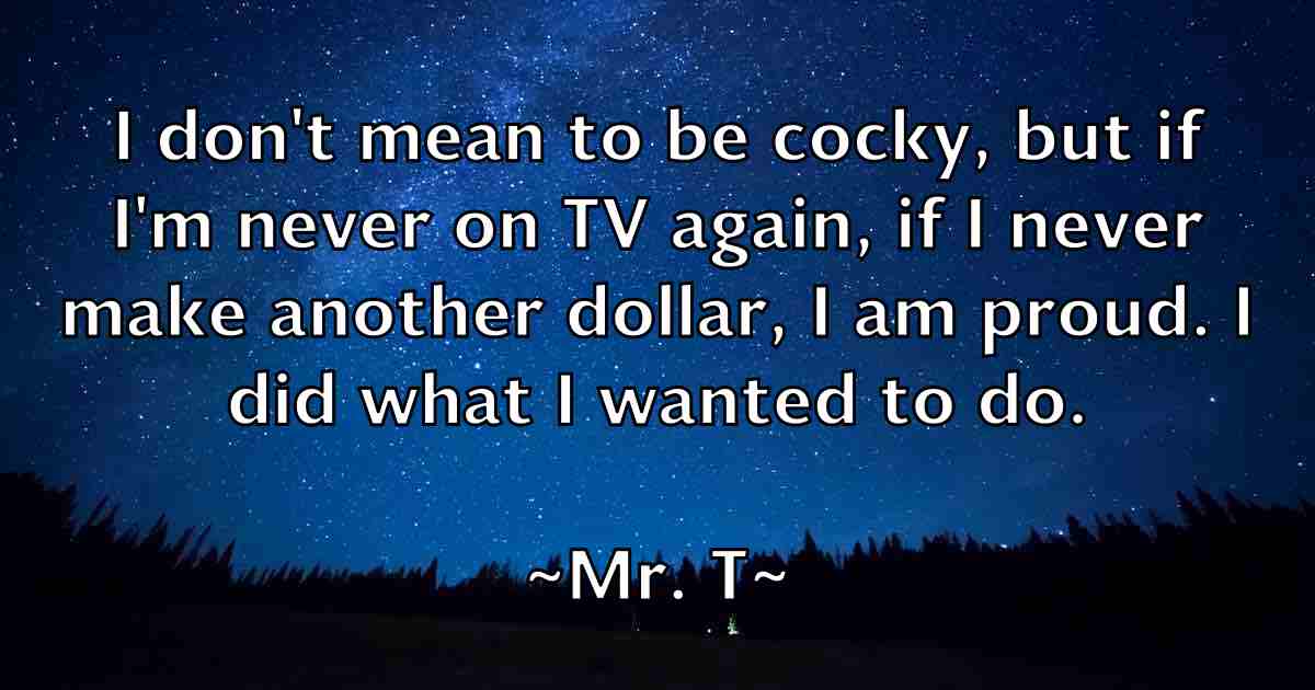/images/quoteimage/mr-t-fb-600941.jpg