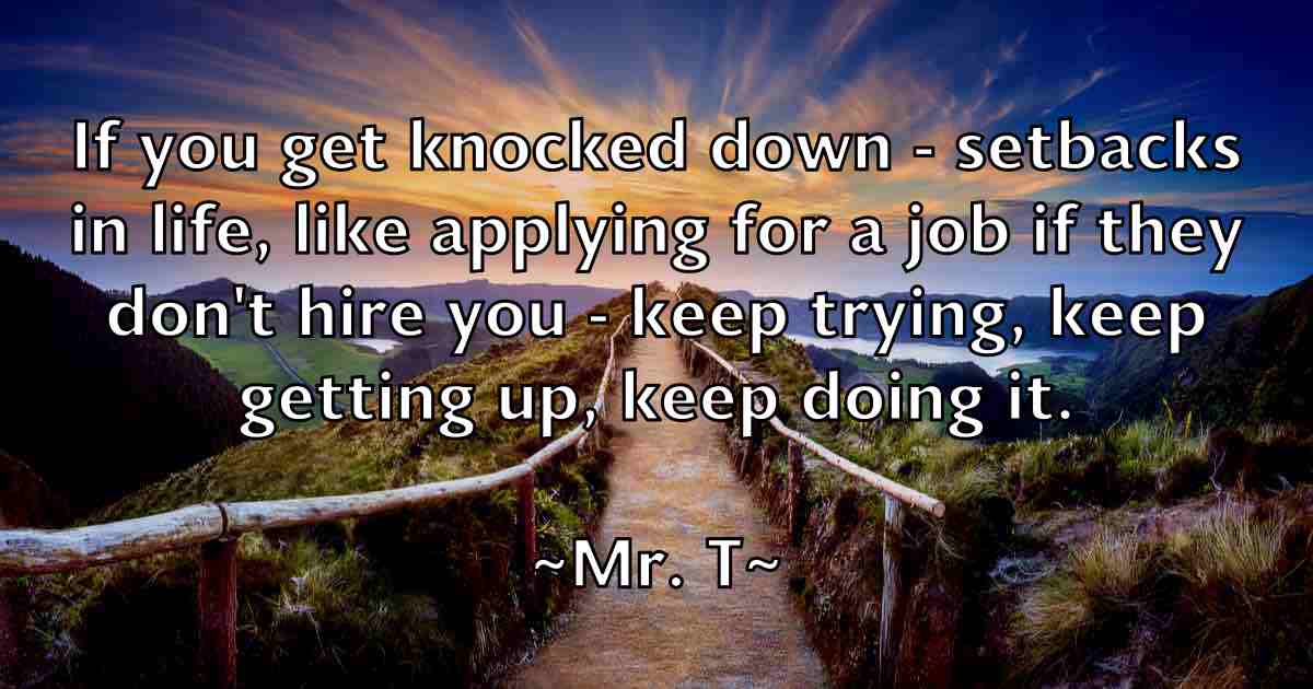 /images/quoteimage/mr-t-fb-600953.jpg