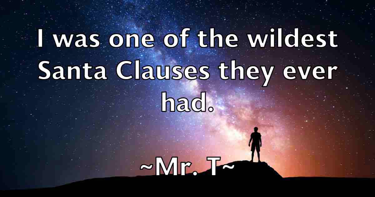 /images/quoteimage/mr-t-fb-600969.jpg
