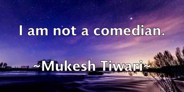 /images/quoteimage/mukesh-tiwari-601668.jpg