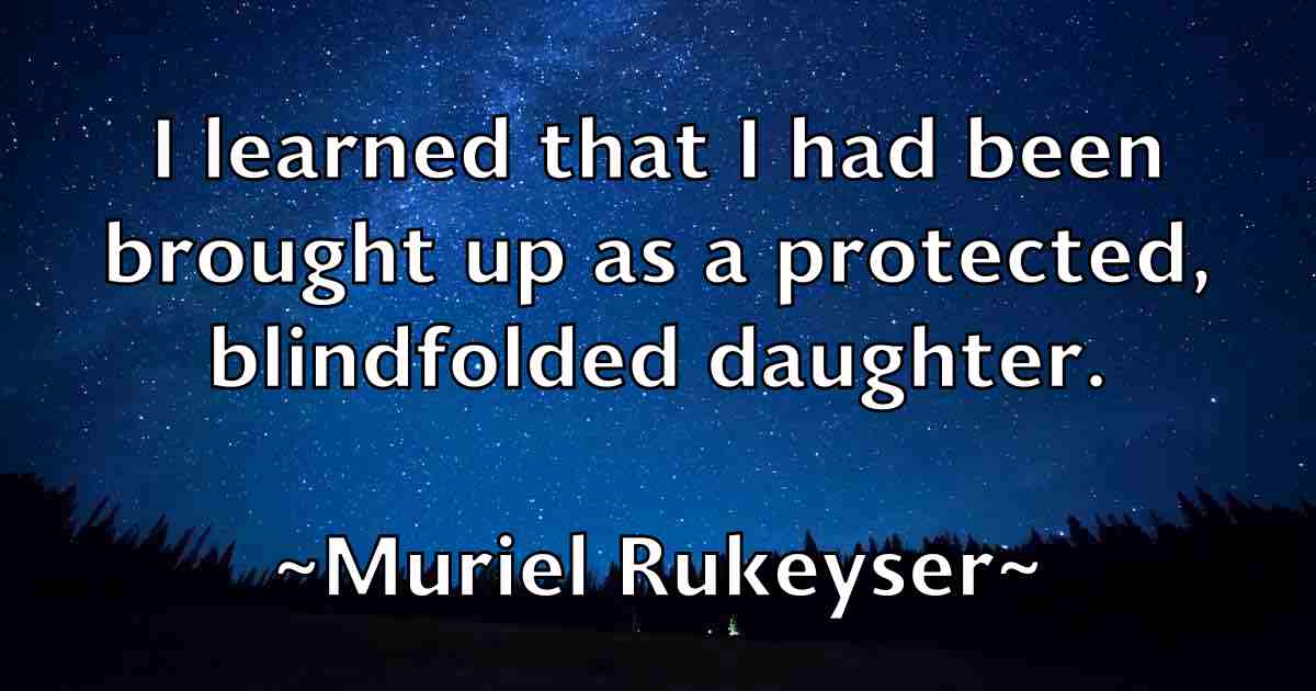 /images/quoteimage/muriel-rukeyser-fb-602021.jpg