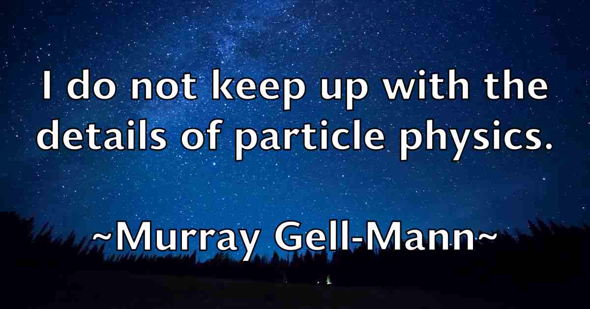 /images/quoteimage/murray-gell-mann-fb-602064.jpg