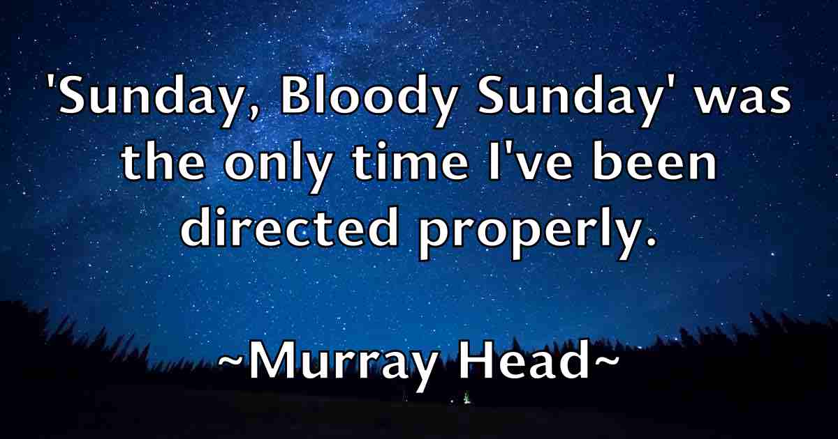 /images/quoteimage/murray-head-fb-602076.jpg