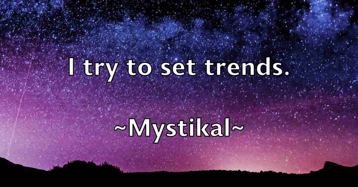 /images/quoteimage/mystikal-mystikal-fb-602876.jpg