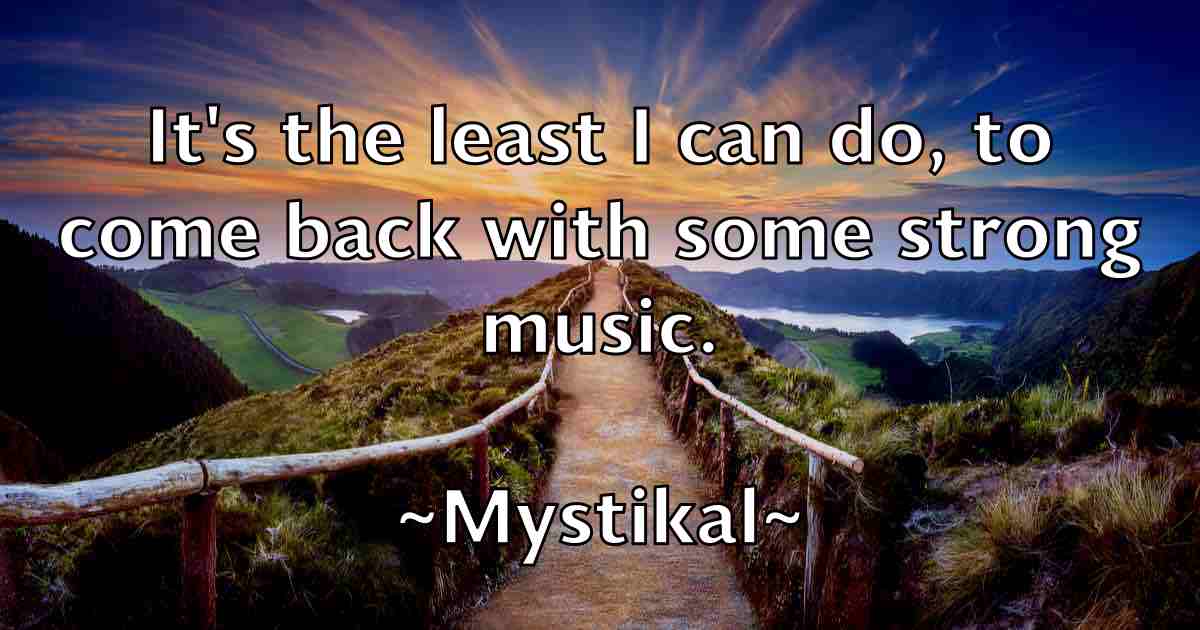 /images/quoteimage/mystikal-mystikal-fb-602880.jpg