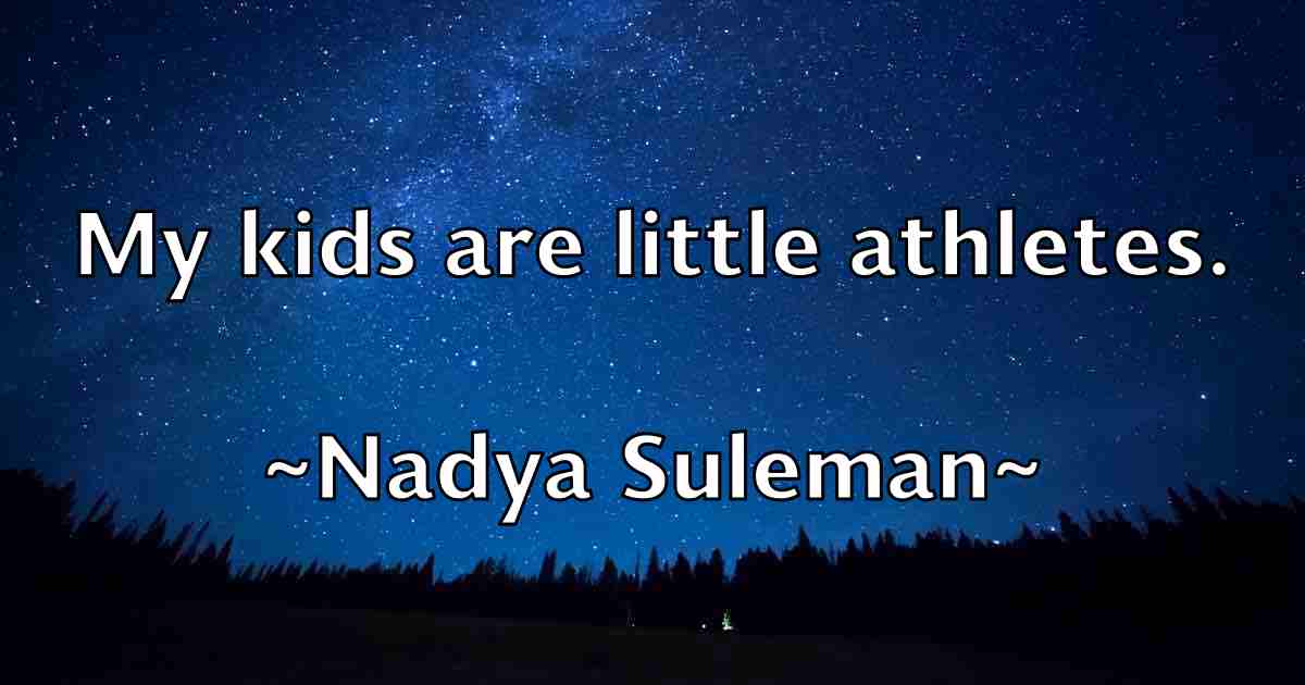 /images/quoteimage/nadya-suleman-fb-603822.jpg
