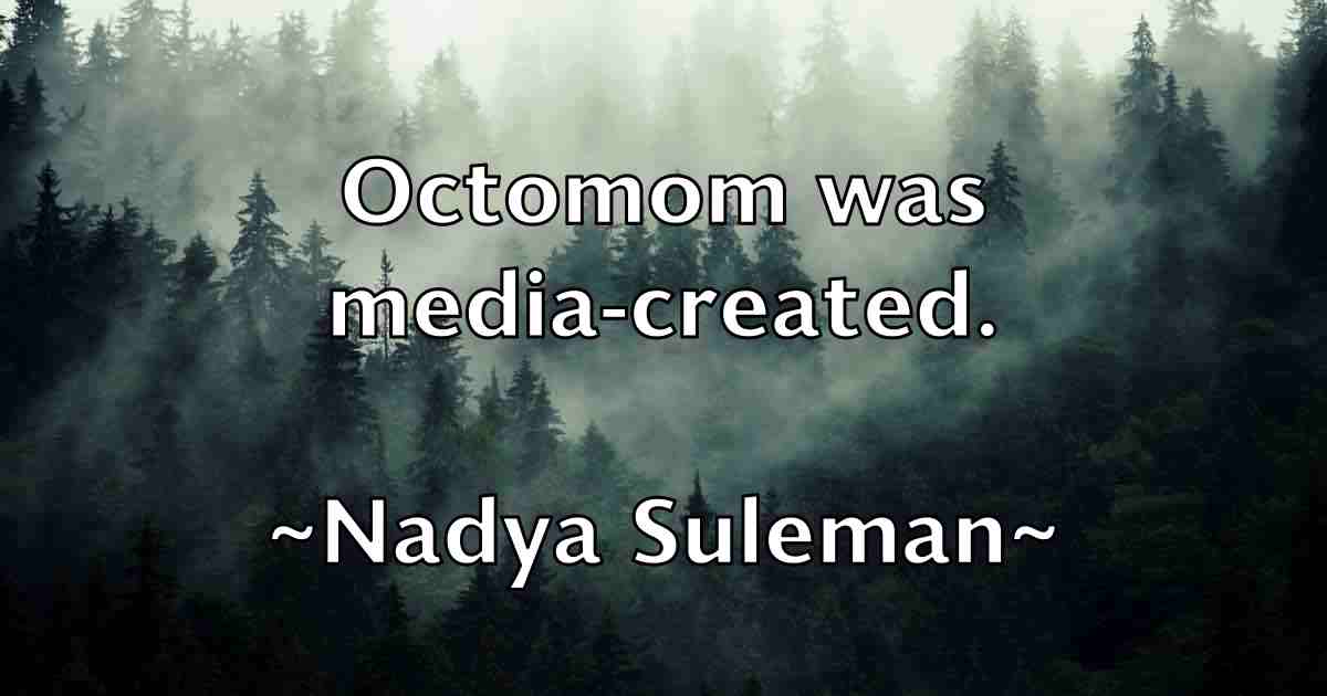 /images/quoteimage/nadya-suleman-fb-603846.jpg