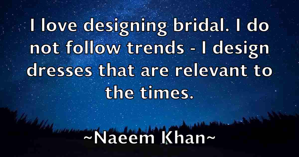 /images/quoteimage/naeem-khan-fb-603901.jpg