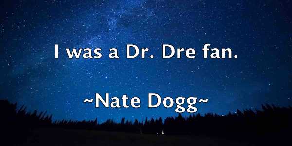 /images/quoteimage/nate-dogg-609033.jpg