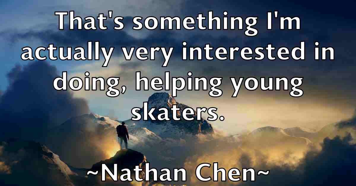 /images/quoteimage/nathan-chen-fb-609407.jpg