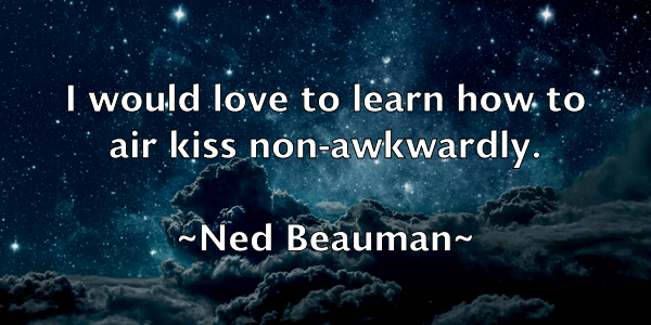 /images/quoteimage/ned-beauman-611508.jpg