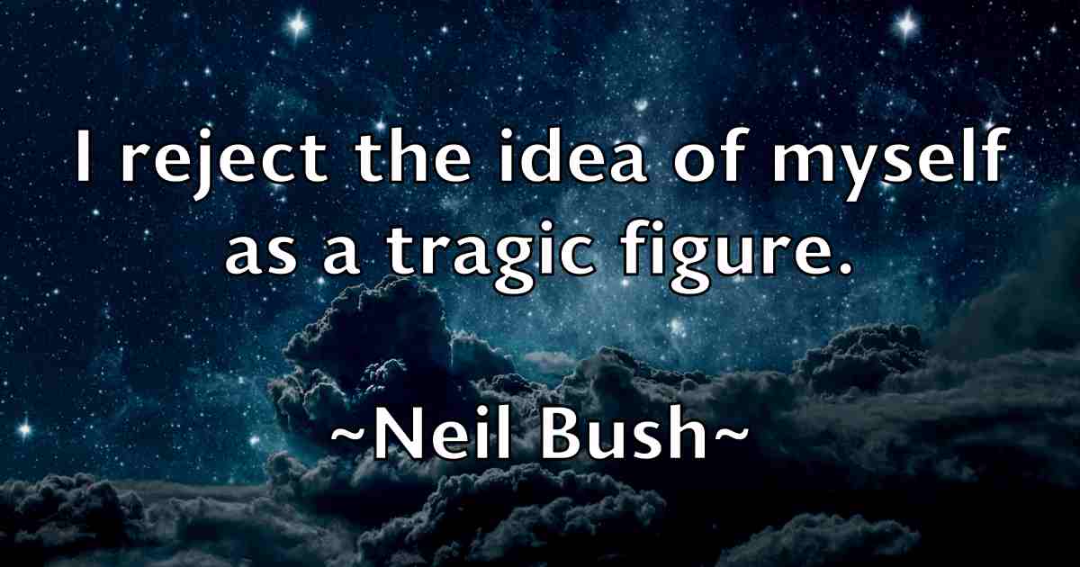 /images/quoteimage/neil-bush-fb-612228.jpg