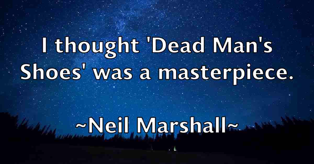 /images/quoteimage/neil-marshall-fb-612919.jpg