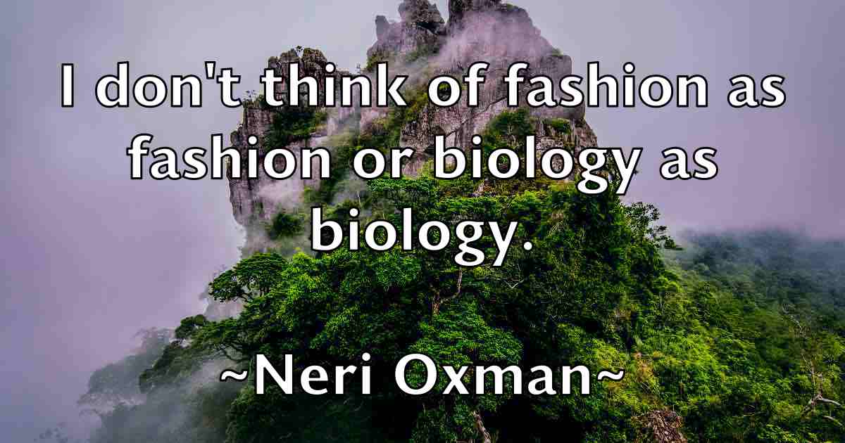 /images/quoteimage/neri-oxman-fb-614358.jpg