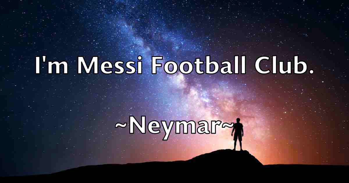 /images/quoteimage/neymar-neymar-fb-614697.jpg