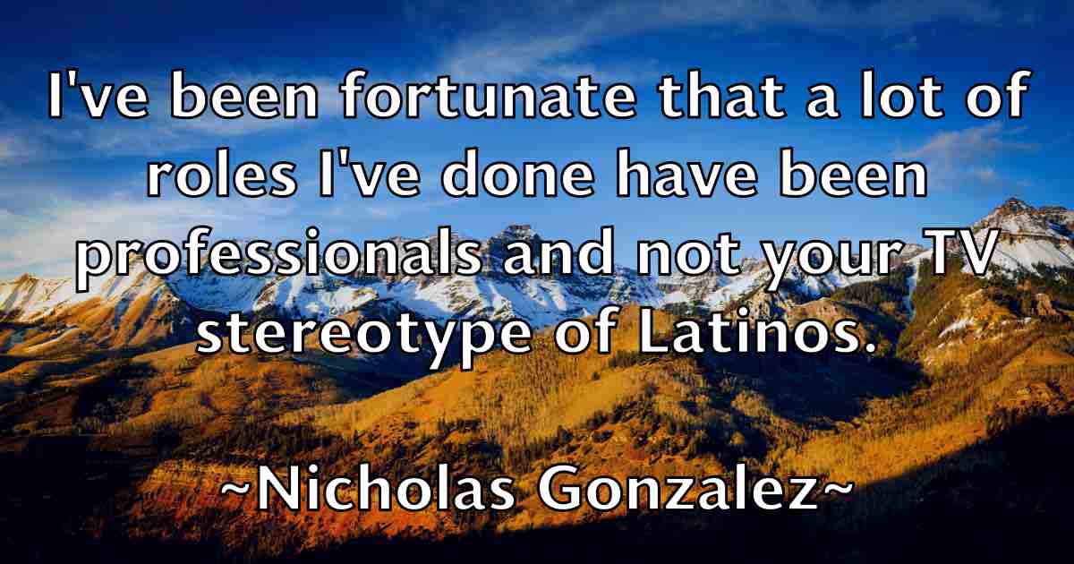 /images/quoteimage/nicholas-gonzalez-fb-615428.jpg