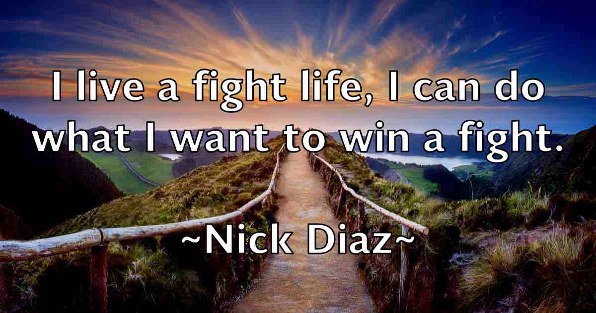 /images/quoteimage/nick-diaz-fb-616418.jpg