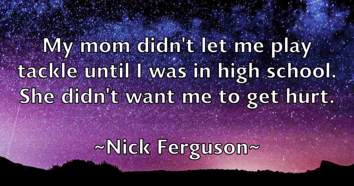 /images/quoteimage/nick-ferguson-fb-616501.jpg