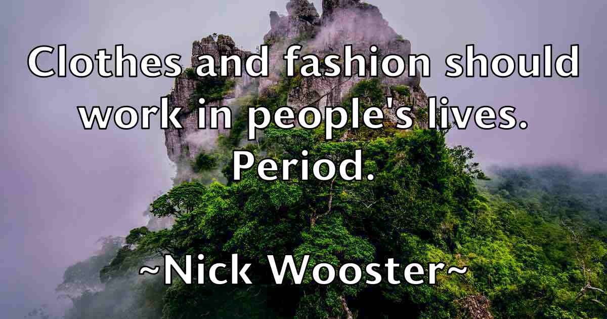 /images/quoteimage/nick-wooster-fb-617959.jpg