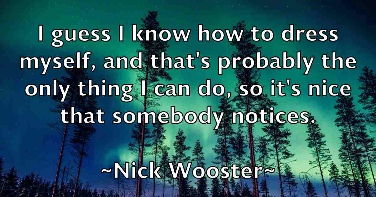 /images/quoteimage/nick-wooster-fb-617971.jpg