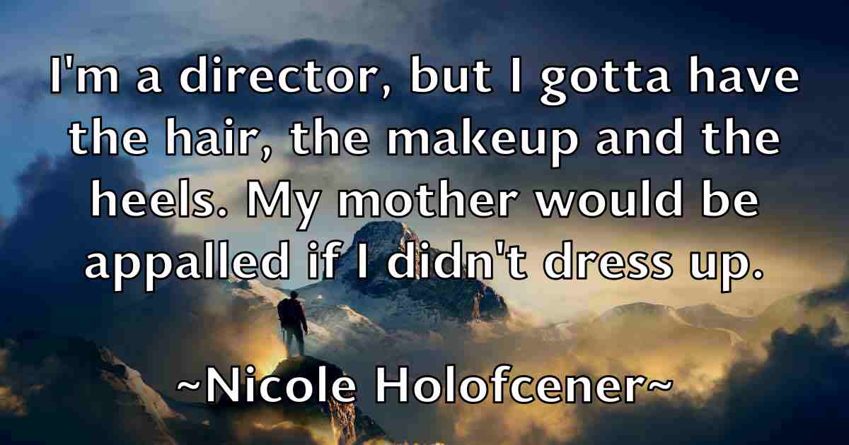 /images/quoteimage/nicole-holofcener-fb-619852.jpg