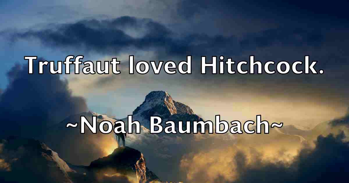 /images/quoteimage/noah-baumbach-fb-624074.jpg