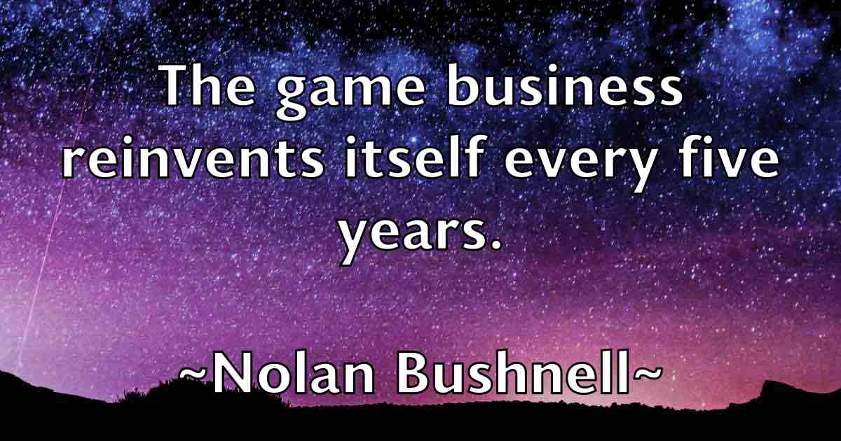 /images/quoteimage/nolan-bushnell-fb-625670.jpg