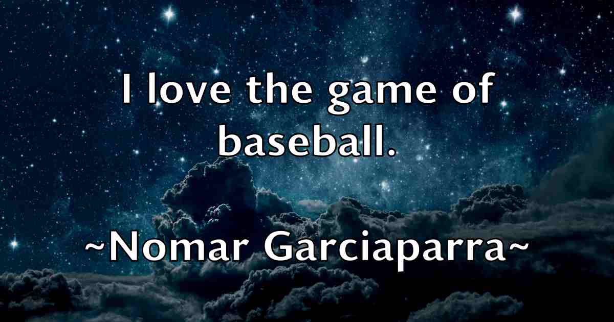 /images/quoteimage/nomar-garciaparra-fb-625816.jpg