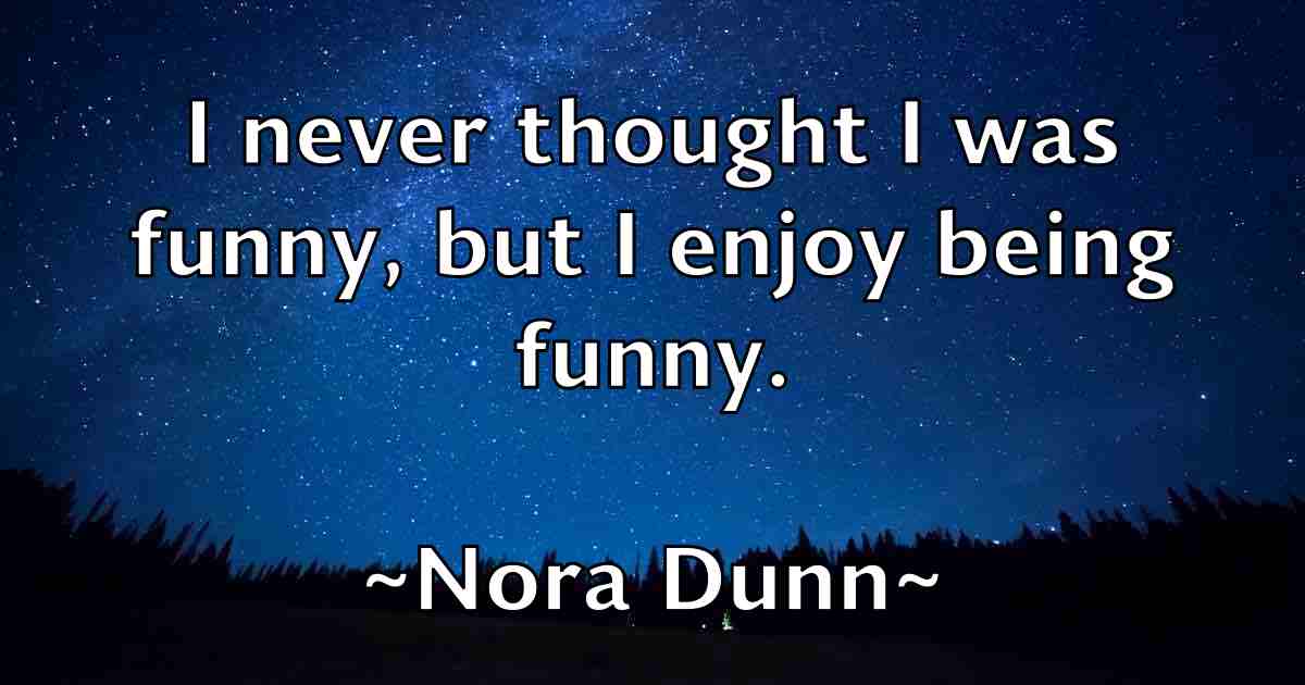 /images/quoteimage/nora-dunn-fb-625890.jpg