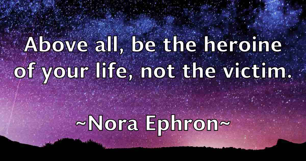 /images/quoteimage/nora-ephron-fb-625894.jpg