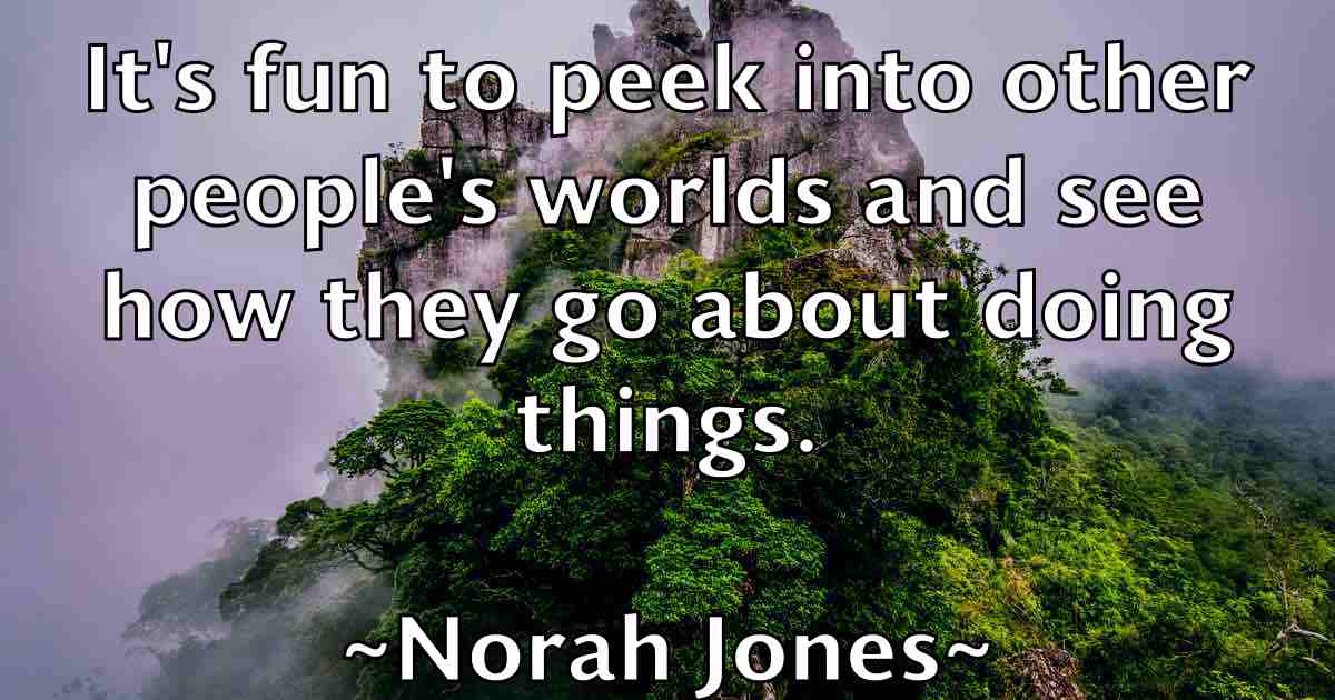 /images/quoteimage/norah-jones-fb-626067.jpg
