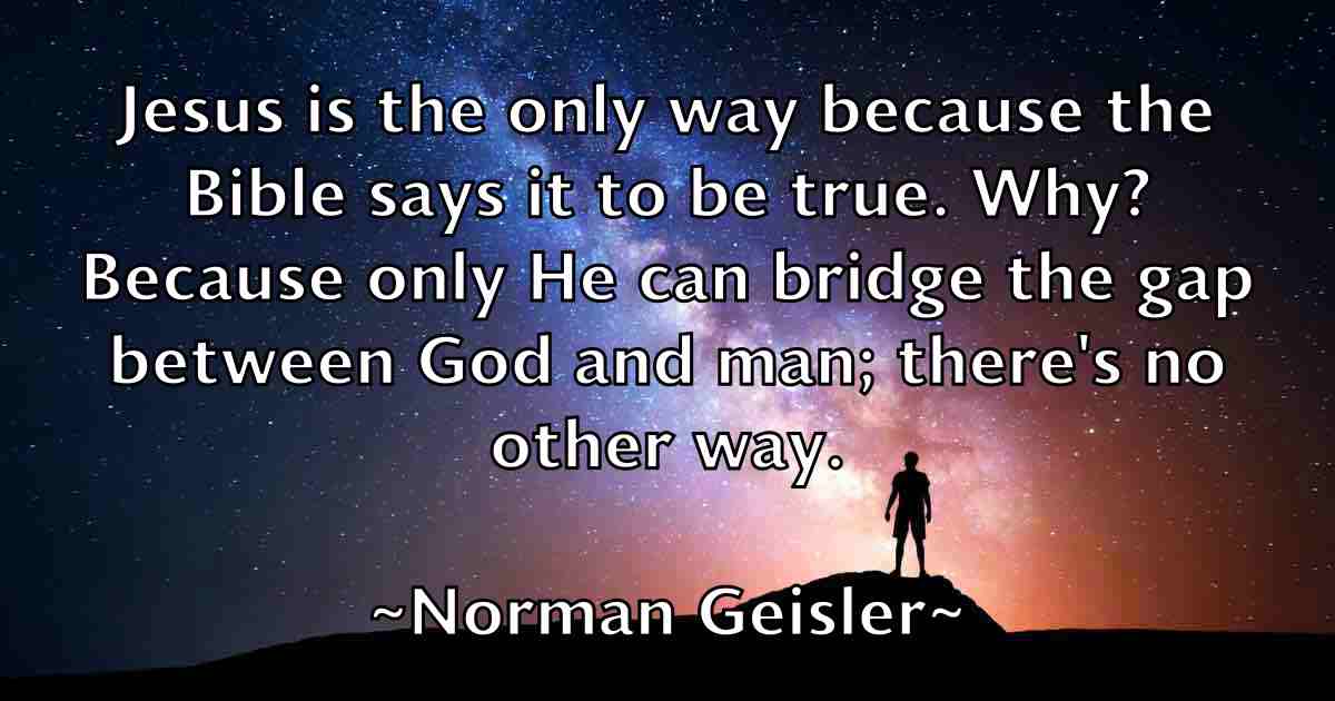 /images/quoteimage/norman-geisler-fb-626739.jpg